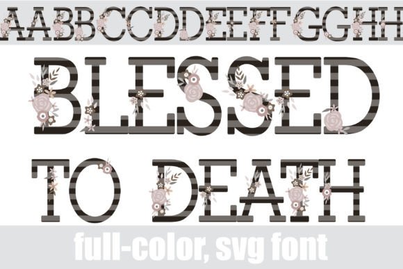Blessed to Death: A Gothic Floral Typeface for Bold Branding